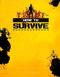 How To Survive [Update 9] (2013) PC | RePack от R.G. Механики