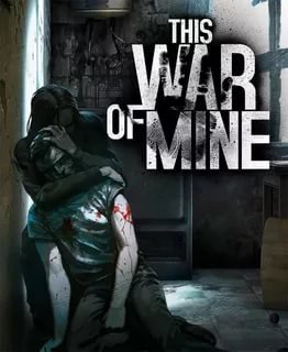 This War of Mine - Complete Edition v.6.0.7.5 [GOG] (2014) Лицензия (2014)
